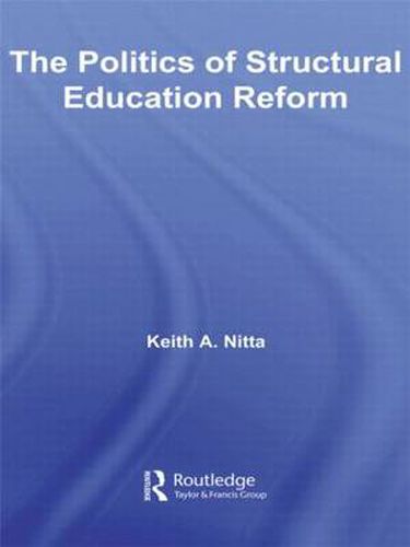 Cover image for The Politics of Structural Education Reform