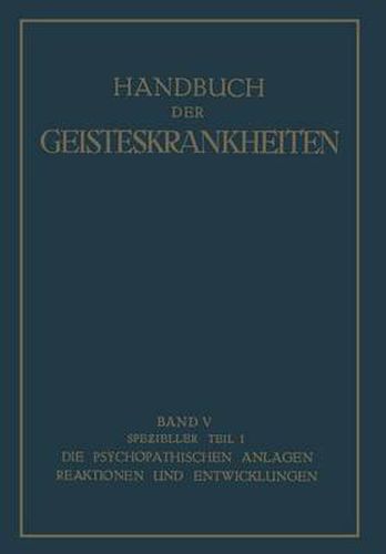 Spezieller Teil: Erster Teil Die Psychopathischen Anlagen, Reaktionen Und Entwicklungen