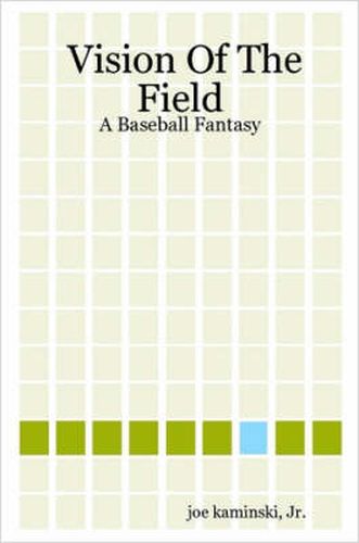 Cover image for Vision of the Field: A Baseball Fantasy