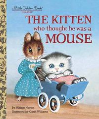 Cover image for The Kitten Who Thought He Was a Mouse