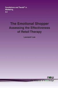 Cover image for The Emotional Shopper: Assessing the Effectiveness of Retail Therapy