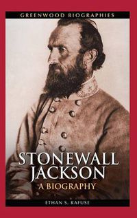 Cover image for Stonewall Jackson: A Biography