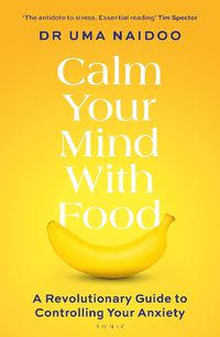 Cover image for Calm Your Mind with Food