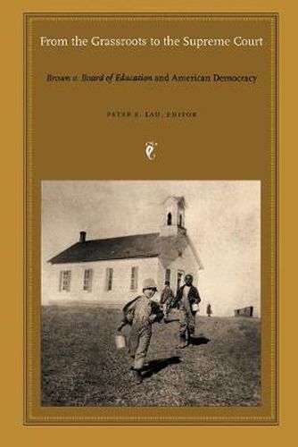 Cover image for From the Grassroots to the Supreme Court: Brown v. Board of Education and American Democracy