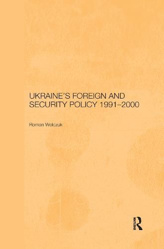 Cover image for Ukraine's Foreign and Security Policy 1991-2000