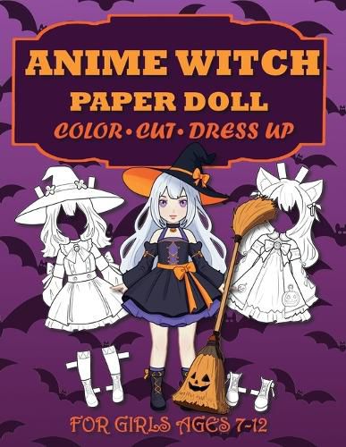 Cover image for Anime Witch Paper Doll for Girls Ages 7-12; Cut, Color, Dress up and Play. Coloring book for kids