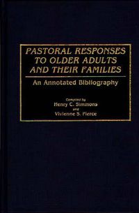 Cover image for Pastoral Responses to Older Adults and Their Families: An Annotated Bibliography