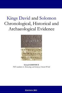Cover image for Kings David and Solomon: Chronological, Historical and Archaeological Evidence