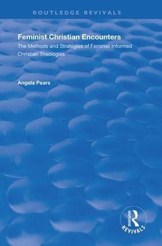 Cover image for Feminist Christian Encounters: The Methods and Strategies of Feminist Informed Christian Theologies