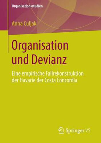 Cover image for Organisation Und Devianz: Eine Empirische Fallrekonstruktion Der Havarie Der Costa Concordia