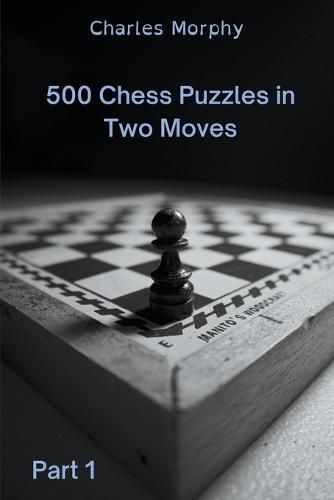 Cover image for 500 Chess Puzzles in Two Moves, Part 1