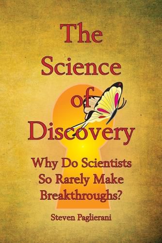 Cover image for The Science of Discovery (Why do scientists so rarely make breakthroughs)