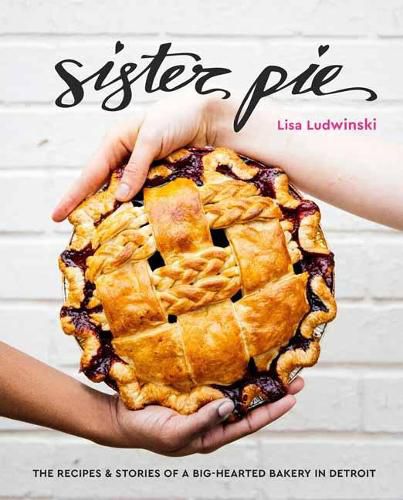 Cover image for Sister Pie: Recipes and Stories from the Detroit Bakery