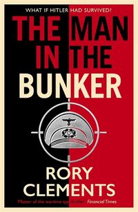 Cover image for The Man in the Bunker: The new 2022 spy thriller from the bestselling author of HITLER'S SECRET