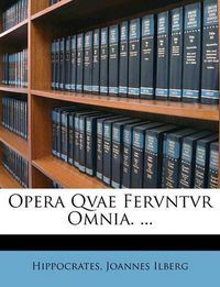 Cover image for Opera Qvae Fervntvr Omnia. ...