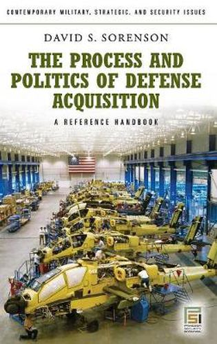 Cover image for The Process and Politics of Defense Acquisition: A Reference Handbook