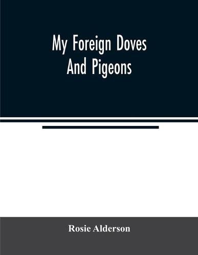 Cover image for My foreign doves and pigeons