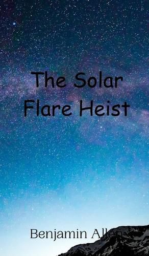 Cover image for The Solar Flare Heist