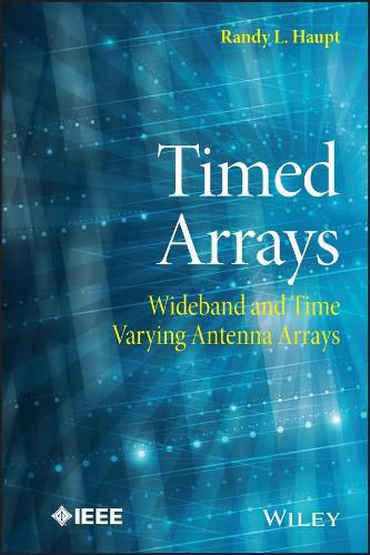 Cover image for Timed Arrays: Wideband and Time Varying Antenna Arrays