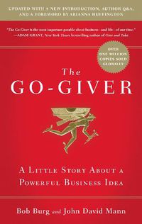 Cover image for The Go-Giver, Expanded Edition: A Little Story About a Powerful Business Idea (Go-Giver, Book 1