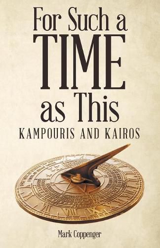 Cover image for For Such a Time as This: Kampouris and Kairos