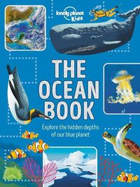 Cover image for The Ocean Book: Explore the Hidden Depth of Our Blue Planet