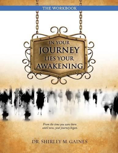 Cover image for In Your Journey Lies Your Awakening the Workbook