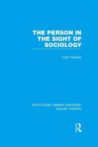 Cover image for The Person in the Sight of Sociology (RLE Social Theory)