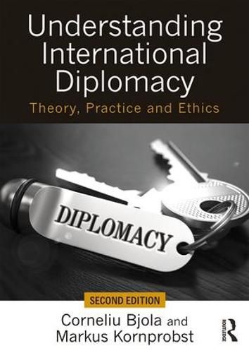 Cover image for Understanding International Diplomacy: Theory, Practice and Ethics