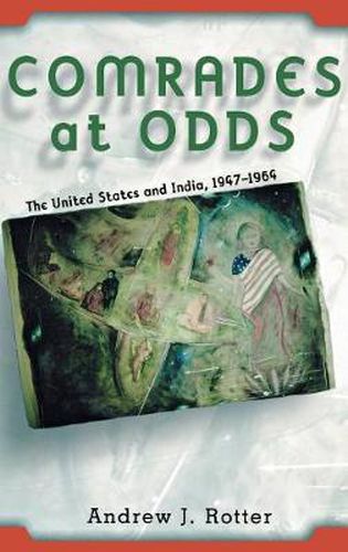 Cover image for Comrades at Odds: Culture and Indo-Us Relations, 1947-1964