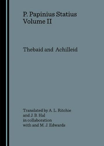 P. Papinius Statius Volume II: Thebaid and  Achilleid