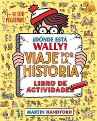 Cover image for ?Donde esta Wally?: Viaje por la historia / Where's Wally? Across Lands