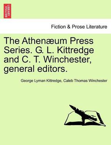 Cover image for The Athen um Press Series. G. L. Kittredge and C. T. Winchester, General Editors.