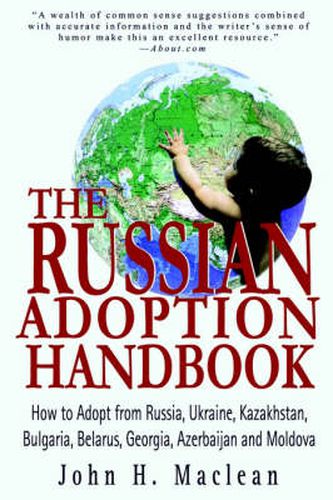 Cover image for The Russian Adoption Handbook: How to Adopt from Russia, Ukraine, Kazakhstan, Bulgaria, Belarus, Georgia, Azerbaijan and Moldova