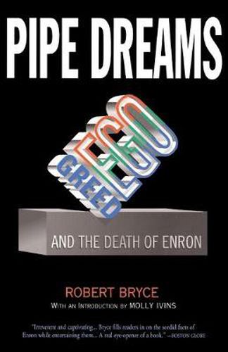 Cover image for Pipe Dreams: Greed, Ego, and the Death of Enron