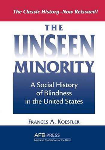 Cover image for The Unseen Minority: A Social History of Blindness in the United States