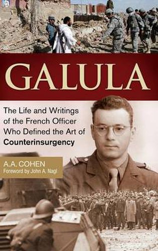 Cover image for Galula: The Life and Writings of the French Officer Who Defined the Art of Counterinsurgency