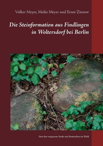 Cover image for Die Steinformation aus Findlingen in Woltersdorf bei Berlin: Eine fast vergessene Senke mit Steinreihen im Wald