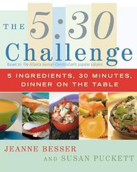 Cover image for The 5:30 Challenge: 5 Ingredients, 30 Minutes, Dinner on the Table