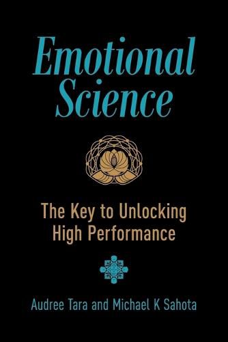 Cover image for Emotional Science: The Key to Unlocking High Performance