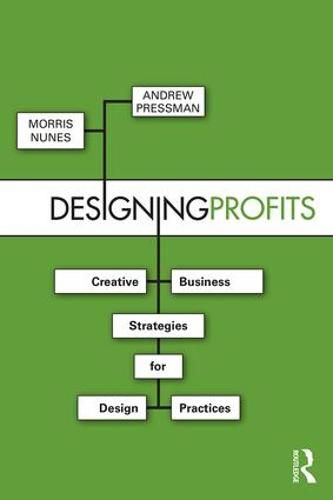 Cover image for Designing Profits: Creative Business Strategies for Design Practices