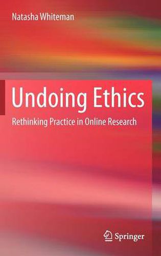 Cover image for Undoing Ethics: Rethinking Practice in Online Research