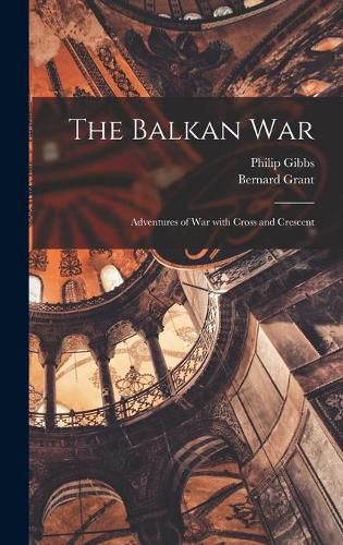 Cover image for The Balkan War: Adventures of War With Cross and Crescent