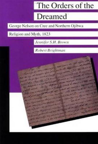 Cover image for The Orders of the Dreamed: George Nelson on Cree and Northern Ojibwa Religion and Myth, 1823