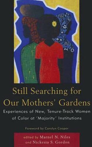 Cover image for Still Searching For Our Mothers' Gardens: Experiences of New, Tenure-Track Women of Color at 'Majority' Institutions