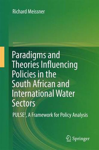 Cover image for Paradigms and Theories Influencing Policies in the South African and International Water Sectors: PULSE(3), A Framework for Policy Analysis
