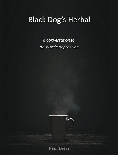 Cover image for Black Dog's Herbal - a conversation to de-puzzle depression