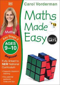 Cover image for Maths Made Easy: Beginner, Ages 9-10 (Key Stage 2): Supports the National Curriculum, Maths Exercise Book