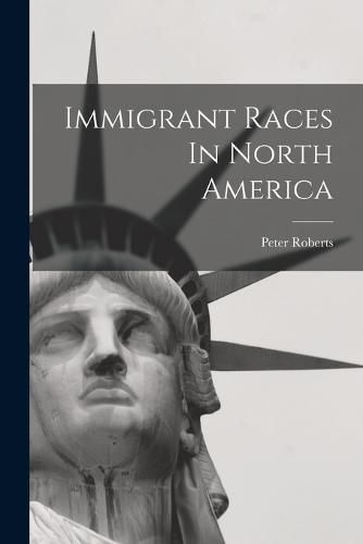Cover image for Immigrant Races In North America
