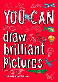 Cover image for YOU CAN draw brilliant pictures: Be Amazing with This Inspiring Guide